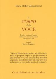 Il corpo della voce. Teoria e pratica del respiro e della voce secondo il metodo Atem-Tonus-Ton