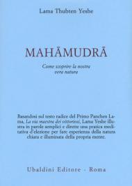 Mahamudra. Come scoprire la nostra vera natura