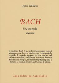 Bach. Una biografia musicale