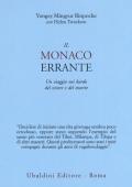 Il monaco errante. Un viaggio nei bardo del vivere e del morire