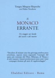 Il monaco errante. Un viaggio nei bardo del vivere e del morire
