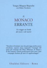 Il monaco errante. Un viaggio nei bardo del vivere e del morire