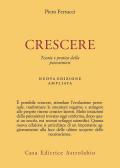 Crescere. Teoria e pratica della psicosintesi. Nuova ediz.