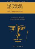 Imparare ad amare. La relazione di coppia come percorso spirituale
