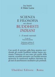 Scienza e filosofia nei classici buddhisti indiani. Vol. 1: mondo materiale, Il.