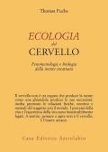 Ecologia del cervello. Fenomenologia e biologia della mente incarnata