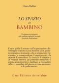 Lo spazio del bambino. Un approccio integrato allo sviluppo infantile secondo il metodo Feldenkrais