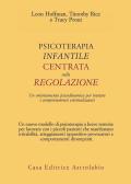 Psicoterapia infantile centrata sulla regolazione. Un orientamento psicodinamico per trattare i comportamenti esternalizzanti