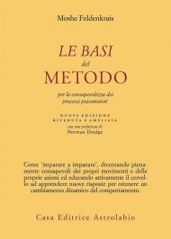 Le basi del metodo per la consapevolezza dei processi psicomotori. Nuova ediz.