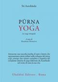 Purna yoga. Lo yoga integrale