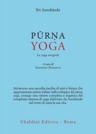 Purna yoga. Lo yoga integrale