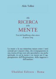 Alla ricerca della mente. Testi del buddhismo chán cinese di epoca Tang