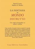 La fantasia del mondo distrutto. Uno studio psicoanalitico su cultura e politica