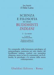 Scienza e filosofia nei classici buddhisti indiani. Vol. 2: La mente