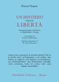 Un sentiero verso la libertà. Istruzioni pratiche sull'unione di Mah?mudr? e Atiyoga