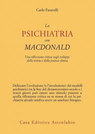 La psichiatria con MacDonald. Una riflessione critica sugli sviluppi della teoria e della pratica clinica