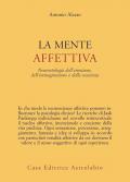 La mente affettiva. Neuroetologia dell’emozione, dell’immaginazione e della coscienza