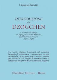 Introduzione allo Dzogchen. L'essenza dell'atiyoga nel lignaggio di Patrul Rinpoche, Jigme Gyalwai Nyugu e Jigme Lingpa