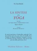 La sintesi dello yoga. Vol. 3: Lo yoga della perfezione di sé