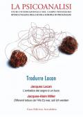 La psicoanalisi. Studi italiani internazionali del campo freudiano. Rivista italiana della scuola europea di psicoanalisi. Vol. 75: Tradurre Lacan
