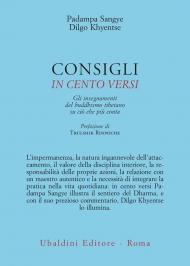 Consigli in cento versi. Gli insegnamenti del buddhismo tibetano su ciò che più conta