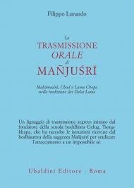 La trasmissione orale di Mañjuśrī. Mahāmudrā, Chod e Lama Chopa nella tradizione dei Dalai Lama