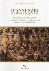 D'Annunzio e i suoi legionari. Il tenente Eugenio Maria Poletti e i rapporti fra Legionari e militari regolari durante l'impresa di Fiume