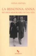 La bisnonna Anna. Ricordi memorabili di una vita