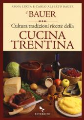 Il Bauer. Cultura, tradizioni, ricette della cucina trentina