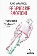 Leggendarie emozioni. Le ciclostoriche più suggestive d'Italia