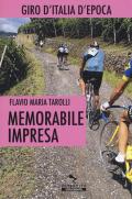 Memorabile impresa. Giro d'Italia d'Epoca