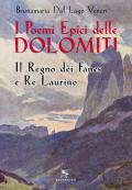 I poemi epici delle Dolomiti. I Fanes e Re Laurino
