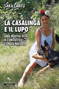 La casalinga e il lupo. Una nuova vita a contatto con la natura