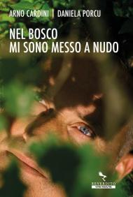 Nel bosco mi sono messo a nudo