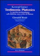 Testimonia platonica. Le antiche testimonianze sulle dottrine non scritte di Platone