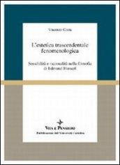 L'estetica trascendentale fenomenologica. Sensibilità e razionalità nella filosofia di Edmund Husserl