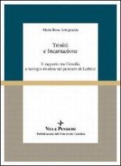 Trinità e incarnazione. Il rapporto tra filosofia e teologia rivelata nel pensiero di Leibniz