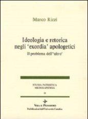 Ideologia e retorica negli «Exordia» apologetici. Il problema dell'altro