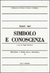 Metafisica e storia della metafisica. 5.Simbolo e conoscenza