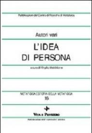 Metafisica e storia della metafisica. Vol. 16: L'idea di persona.