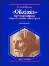 Oikeiosis. Ricerche sul fondamento del pensiero stoico e sulla sua genesi