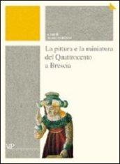 La pittura e la miniatura del Quattrocento a Brescia