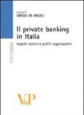 Il private banking in Italia. Aspetti tecnici e profili organizzativi