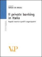 Il private banking in Italia. Aspetti tecnici e profili organizzativi