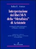 Interpretazione dei libri M-N della «Metafisica» di Aristotele. La filosofia della matematica in Platone e Aristotele