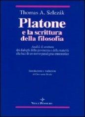 Platone e la scrittura della filosofia. Analisi di struttura dei dialoghi della giovinezza e della maturità alla luce di un nuovo paradigma ermeneutico