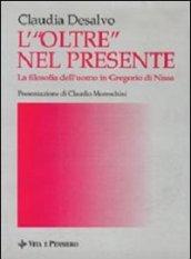 L'oltre nel presente. La filosofia dell'uomo in Gregorio di Nissa