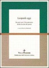 Leopardi oggi. Incontri per il bicentenario della nascita del poeta