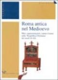 Roma antica nel Medioevo. Mito, rappresentazioni, sopravvivenze nella «Respublica christiana» dei secoli IX-XIII