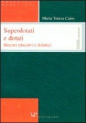 Superdotati e dotati. Itinerari educativi e didattici